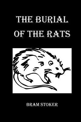 The Burial of the Rats by Stoker, Bram