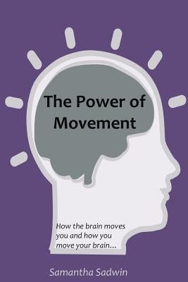 The Power of Movement by Sadwin, Samantha