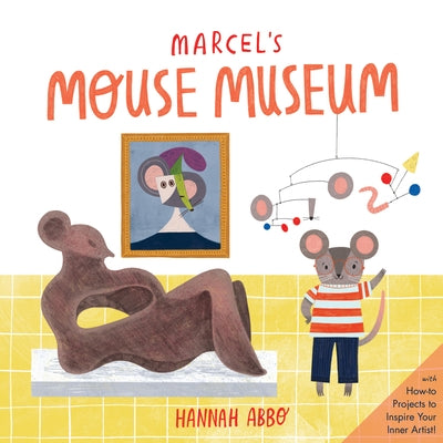 Marcel's Mouse Museum by Abbo, Hannah
