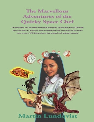The Marvellous Adventures of the Quirky Space Chef by Hidayat, Elaine