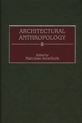 Architectural Anthropology by Amerlinck, Mari-Jose