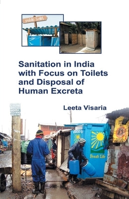 Sanitation in India with Focus on Toilets and Disposal of Human Excreta by Visaria, Leela
