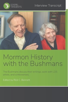 Mormon History with The Bushmans by Bennett, Rick C.
