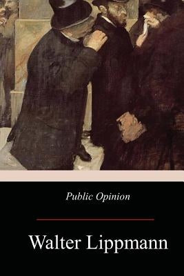 Public Opinion by Lippmann, Walter