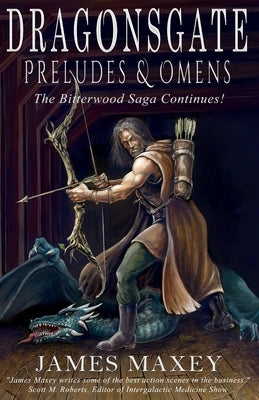 Dragonsgate: Preludes & Omens by Maxey, James
