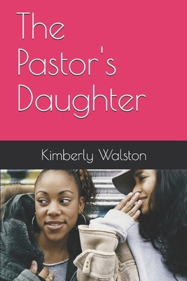 The Pastor's Daughter by Walston, Kimberly