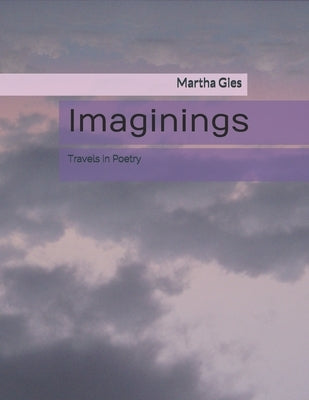 Imaginings: Travels in Poetry by Gies, Martha