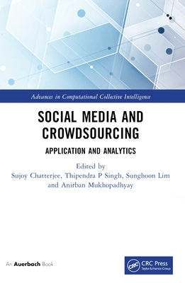 Social Media and Crowdsourcing: Application and Analytics by Chatterjee, Sujoy