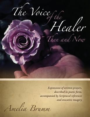 The Voice of the Healer: Then and Now by Brumm, Amelia
