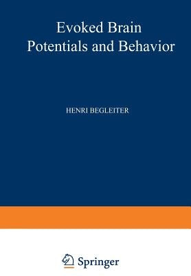 Evoked Brain Potentials and Behavior by Begleiter, Henri