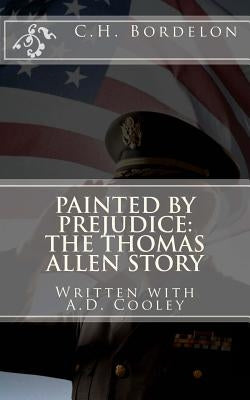 Painted By Prejudice: The Thomas Allen Story by Cooley, A. D.