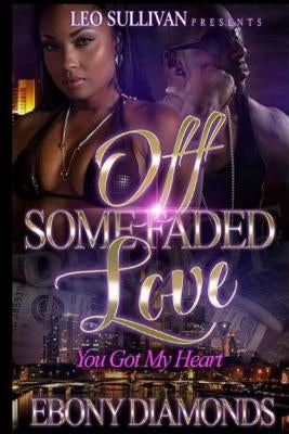 Off Some Faded Love by Diamonds, Ebony