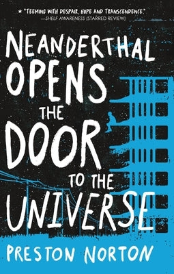 Neanderthal Opens the Door to the Universe by Norton, Preston