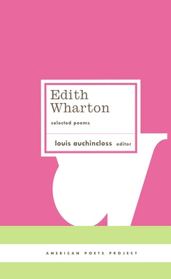Edith Wharton: Selected Poems: (American Poets Project #18) by Wharton, Edith