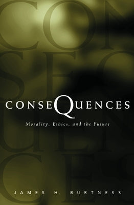 Consequences by Burtness, James H.