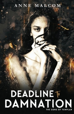 Deadline to Damnation by Malcom, Anne