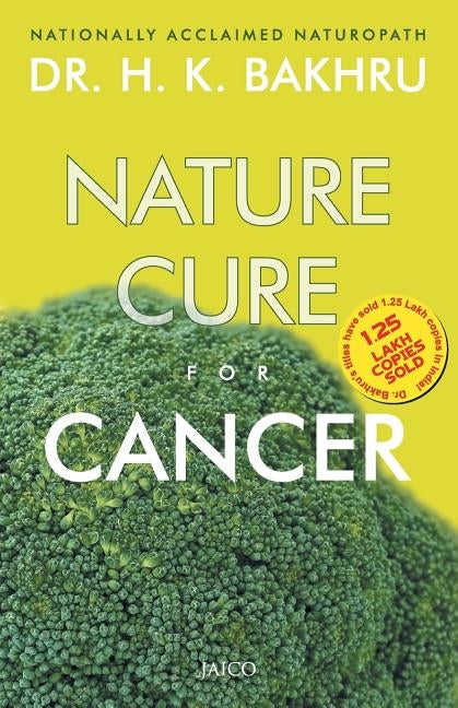 Nature Cure For Cancer by Bakhru, H. K.