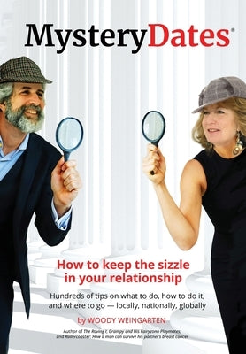 MysteryDates(R): How to keep the sizzle in your relationship-Hundreds of tips on what to do, how to do it, and where to go - locally, n by Weingarten, Woody
