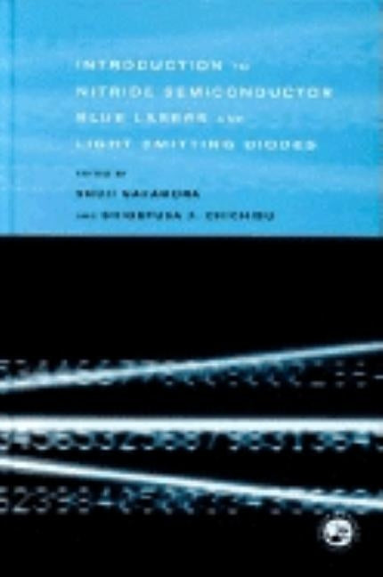 Introduction to Nitride Semiconductor Blue Lasers and Light Emitting Diodes by Nakamura, Shuji