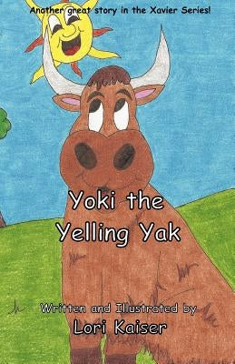 Yoki the Yelling Yak by Kaiser, Lori