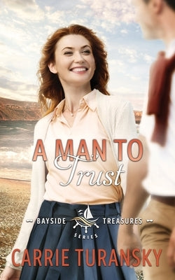 A Man to Trust by Turansky, Carrie