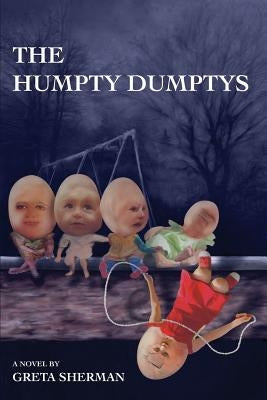 The Humpty Dumptys by Sherman, Greta