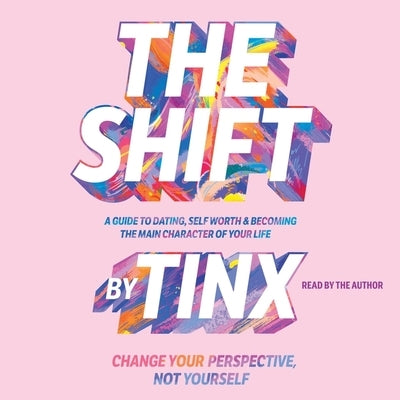 The Shift: Change Your Perspective, Not Yourself by Tinx