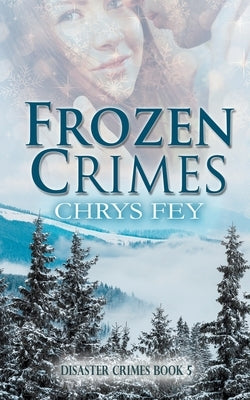 Frozen Crimes by Fey, Chrys