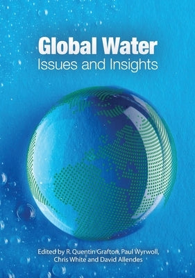 Global Water: Issues and Insights by Grafton, Quentin