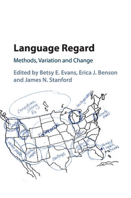 Language Regard: Methods, Variation and Change by Evans, Betsy E.