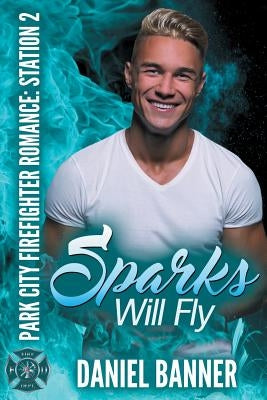 Sparks Will Fly by Banner, Daniel