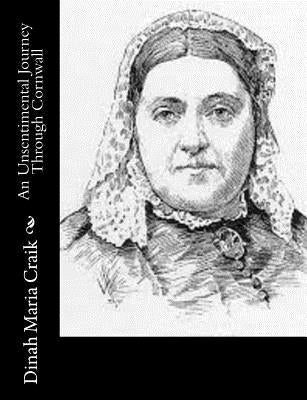 An Unsentimental Journey Through Cornwall by Craik, Dinah Maria
