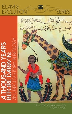 A Thousand Years Before Darwin: Untold Stories of Muslim Scholars' Contributions to Anatomy and Evolutionary Biology by Diogo, Rui