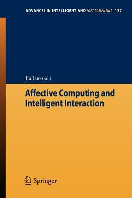 Affective Computing and Intelligent Interaction by Luo, Jia