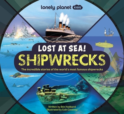 Lonely Planet Kids Lost at Sea! Shipwrecks 1 by Kids, Lonely Planet