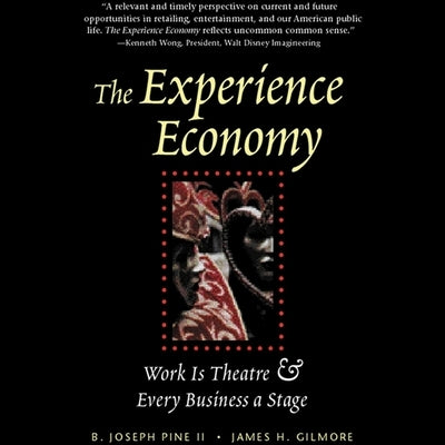 The Experience Economy by Pine, B. Joseph