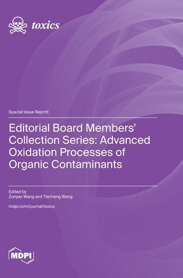 Editorial Board Members' Collection Series: Advanced Oxidation Processes of Organic Contaminants by Wang, Zunyao