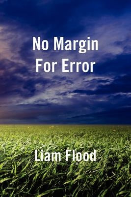 No Margin for Error by Flood, Liam
