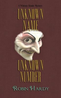 Unknown Name, Unknown Number: A Wimsey Reade Mystery by Hardy, Robin