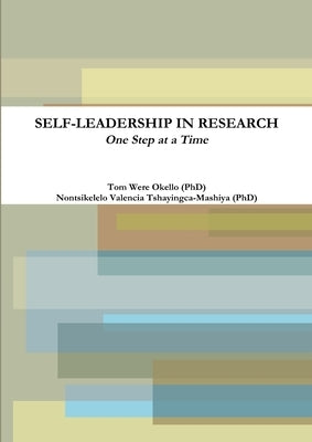 Self Leadership in Research: One Step at a Time by Were Okello, Tom