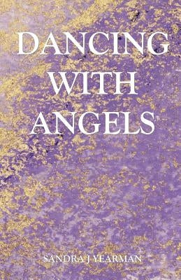 Dancing With Angels by Yearman, Sandra J.
