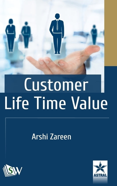 Customer Life Time Value by Zareen, Arshi