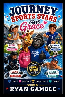 Junior Sports Stars meet Grace: Four Sports Four Challenges One Grace by Gamble, Ryan