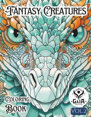 Fantasy Creatures Coloring Book: GAIA Earthland. Art activity book that perfect for adults and teens who love Fantasy! It features 40 high-quality ill by Sweetsheep Collection