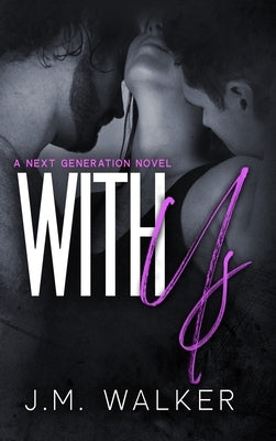 With Us (Next Generation, #2) by Walker, J. M.