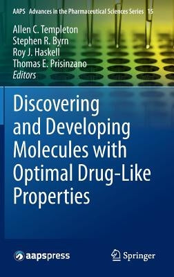 Discovering and Developing Molecules with Optimal Drug-Like Properties by Templeton, Allen C.