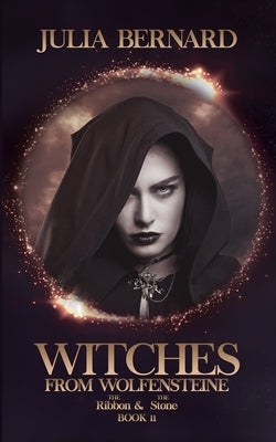 Witches from Wolfensteine: The Ribbon & The Stone by Bernard, Julia