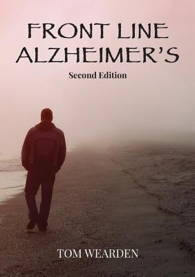 Front Line Alzheimer's by Wearden, Tom