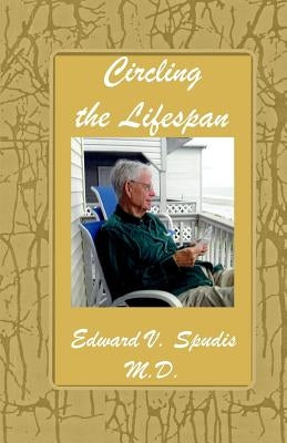 Circling the Life Span by Spudis MD, Edward V.