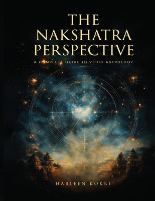 The Nakshatra Perspective by Kokri, Harleen